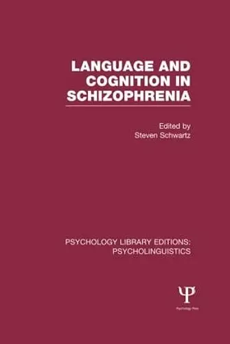 Language and Cognition in Schizophrenia (PLE: Psycholinguistics) cover