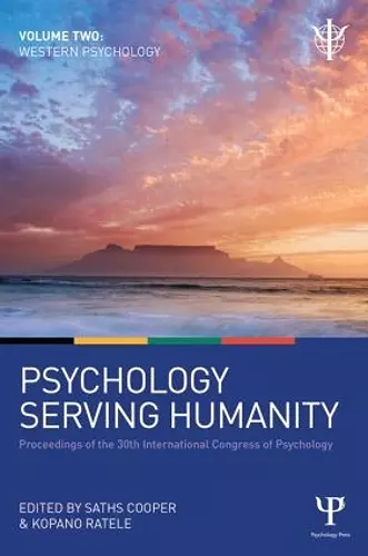 Psychology Serving Humanity: Proceedings of the 30th International Congress of Psychology cover