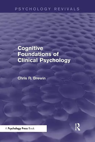 Cognitive Foundations of Clinical Psychology (Psychology Revivals) cover