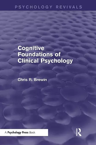 Cognitive Foundations of Clinical Psychology (Psychology Revivals) cover