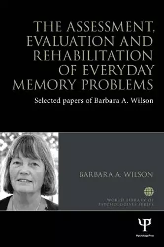 The Assessment, Evaluation and Rehabilitation of Everyday Memory Problems cover