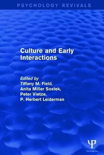 Culture and Early Interactions (Psychology Revivals) cover