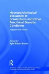 Neuropsychological Evaluation of Somatoform and Other Functional Somatic Conditions cover