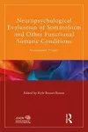 Neuropsychological Evaluation of Somatoform and Other Functional Somatic Conditions cover