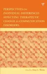 Perspectives on Individual Differences Affecting Therapeutic Change in Communication Disorders cover