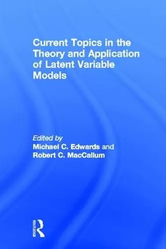 Current Topics in the Theory and Application of Latent Variable Models cover