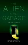 The Alien in the Garage and Other Stories cover