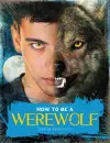 How to be a Werewolf cover