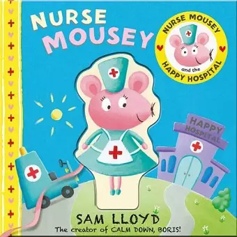Nurse Mousey and the Happy Hospital cover