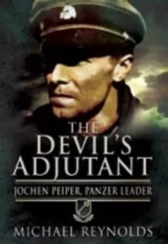 Devil's Adjutant: Jochen Peiper, Panzer Leader cover