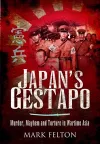 Japan's Gestapo: Murder, Mayhem and Torture in Wartime Asia cover