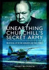 Unearthing Churchill's Secret Army: The Official List of SOE  Casualties and their Stories cover