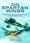 On Spartan Wings: The Royal Hellenic Air Force in World War Two cover