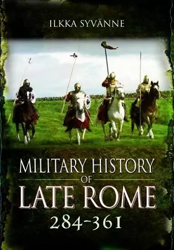 Military History of Late Rome 284-361: Volume 1 cover