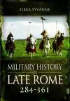 Military History of Late Rome 284-361: Volume 1 cover