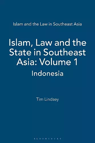 Islam, Law and the State in Southeast Asia: Volume 1 cover