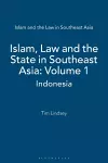 Islam, Law and the State in Southeast Asia: Volume 1 cover