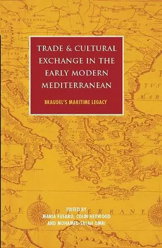 Trade and Cultural Exchange in the Early Modern Mediterranean cover