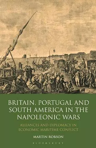 Britain, Portugal and South America in the Napoleonic Wars cover