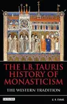 The I.B.Tauris History of Monasticism cover