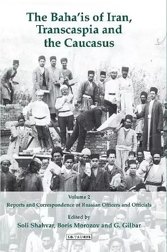 The Baha'is of Iran, Transcaspia and the Caucasus: v. 2 cover