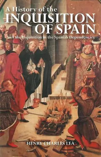 A History of the Inquisition of Spain cover