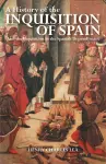 A History of the Inquisition of Spain cover