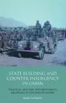 Statebuilding and Counterinsurgency in Oman cover