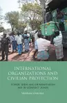 International Organizations and Civilian Protection cover