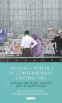 Language Politics in Contemporary Central Asia cover