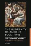 The Modernity of Ancient Sculpture cover