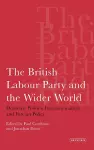 The British Labour Party and the Wider World cover