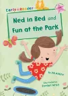 Ned in Bed and Fun at the Park cover