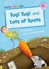 Tug! Tug! and Lots of Spots cover