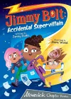 Jimmy Bolt: Accidental Super Villain cover