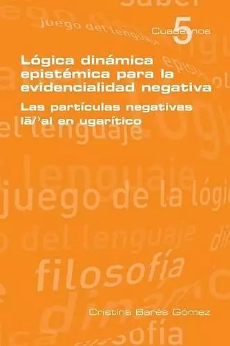 Logica Dinamica Epistemica Para La Evidencilidad Negativa cover