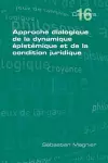 Approche Dialogique De La Dynamique Epistemique Et De La Condition Juridique cover