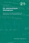 La Semantique Dialogique. Notions Fondamentales Et Elements de Metatheorie cover