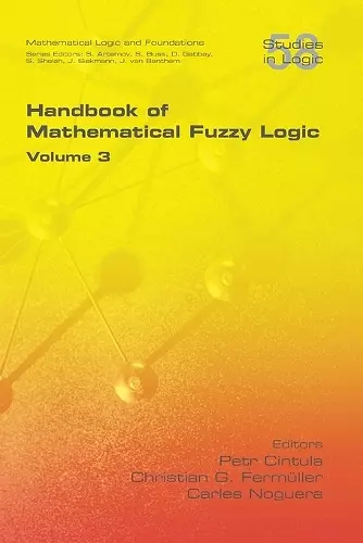 Handbook of Mathematical Fuzzy Logic, Volume 3 cover