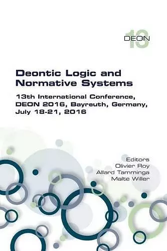 Deontic Logic and Normative Systems. 13th International Conference, DEON 2016 cover