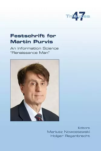 Festschrift for Martin Purvis. An Information Science Renaissance Man cover