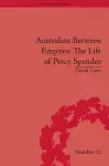 Australian Between Empires: The Life of Percy Spender cover