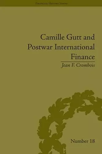 Camille Gutt and Postwar International Finance cover