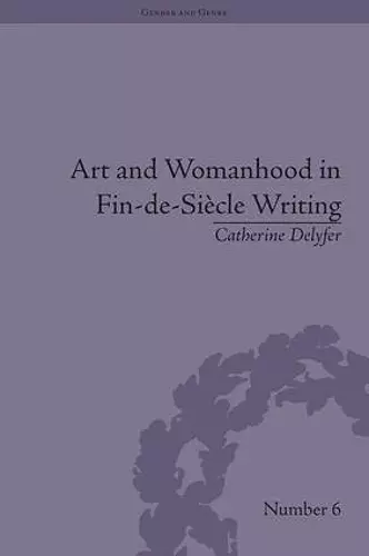 Art and Womanhood in Fin-de-Siecle Writing cover