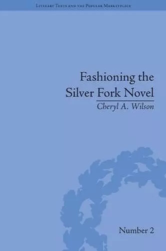 Fashioning the Silver Fork Novel cover