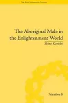 The Aboriginal Male in the Enlightenment World cover