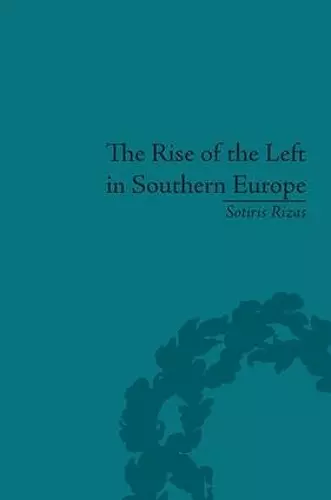 The Rise of the Left in Southern Europe cover