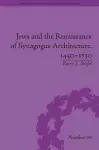 Jews and the Renaissance of Synagogue Architecture, 1450–1730 cover