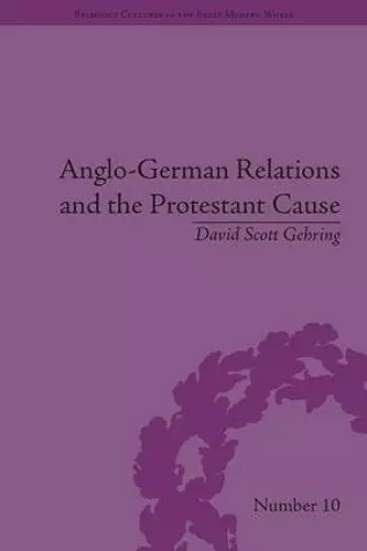 Anglo-German Relations and the Protestant Cause cover