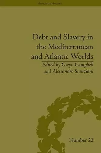 Debt and Slavery in the Mediterranean and Atlantic Worlds cover